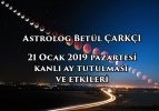 21 Ocak 2019 Kanlı Ay Tutulması bize ne söylüyor?