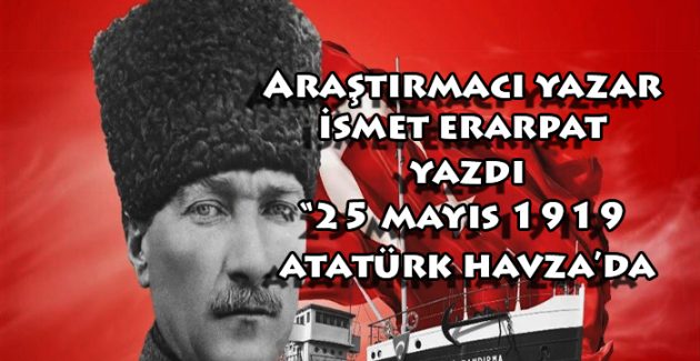 25 Mayıs 1919 Atatürk Havza’da