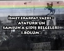 Mustafa Kemal Paşa’nın Samsun’a gidiş belgeleri (1. Bölüm)