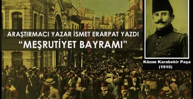 23 Temmuz İkinci Meşrutiyetin İlan Günüdür, Meşrutiyet Bayramıdır