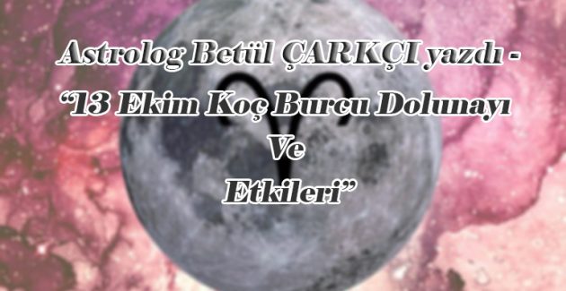 Koç burcunda dolunay ve etkileri