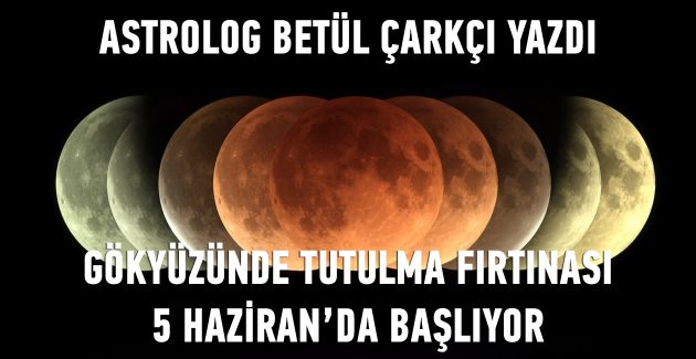 Gökyüzünde Tutulma Fırtınası 5 Haziranda Başlıyor