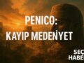 Peñico: Kayıp Bir Uygarlık Gün yüzüne Çıkarıldı
