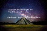 Mayalar 2012’den Başka Bir Tarih Verdi Mi?