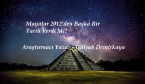 Mayalar 2012’den Başka Bir Tarih Verdi Mi?