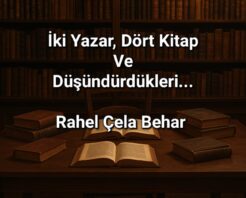 İki yazar, dört kitap ve düşündürdükleri