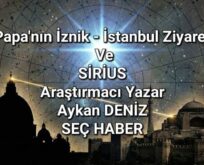 Papa, İznik ve Sirius: Bu İşte Bir Tuhaflık Var!
