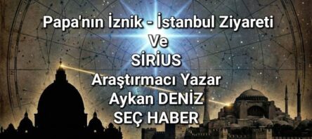 Papa, İznik ve Sirius: Bu İşte Bir Tuhaflık Var!